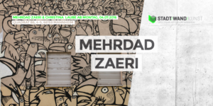 Mehrdad Zaeri für Stadt.Wand.Kunst